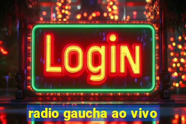 radio gaucha ao vivo